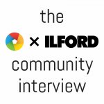 EMULSIVE X ILFORD PHOTO COMMUNITY INTERVIEW: SUBMIT YOUR QUESTIONS!