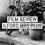 Film review - ILFORD HP5 PLUS - 35mm, 120, large format