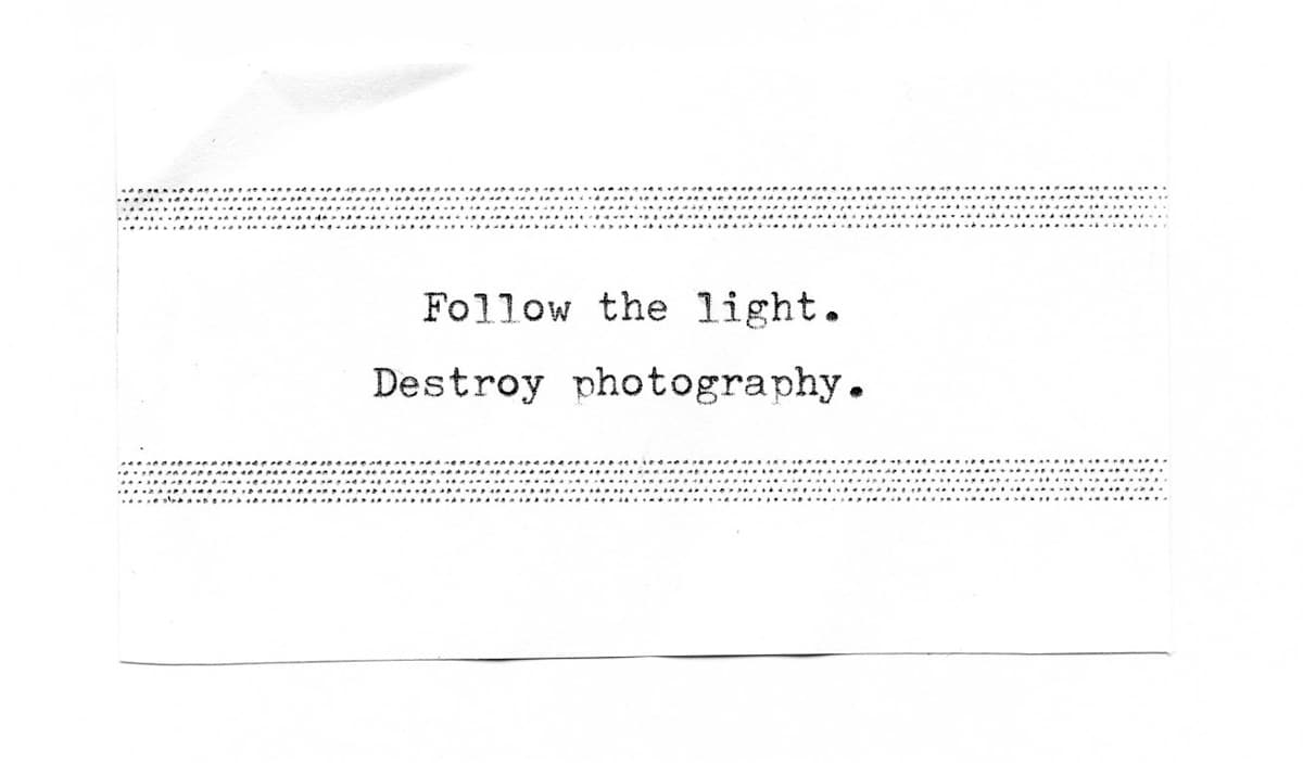Follow the Light. Destroy Photography.