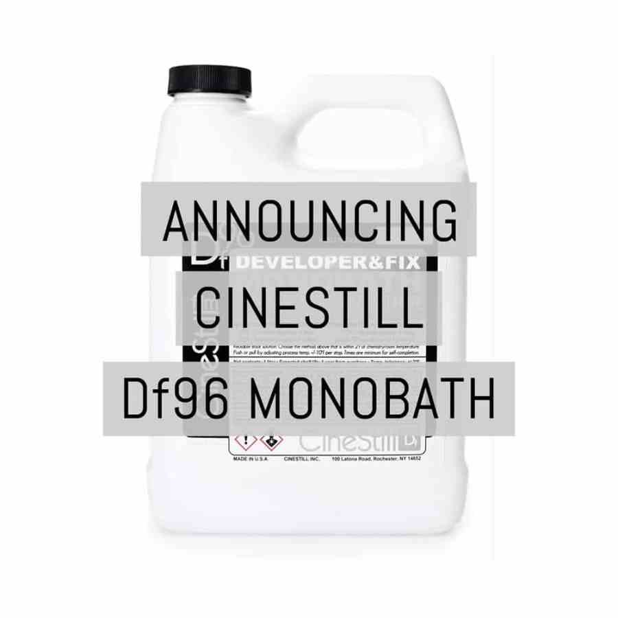 Announcing CineStill Df96 DEVELOPER&FIX Monobath