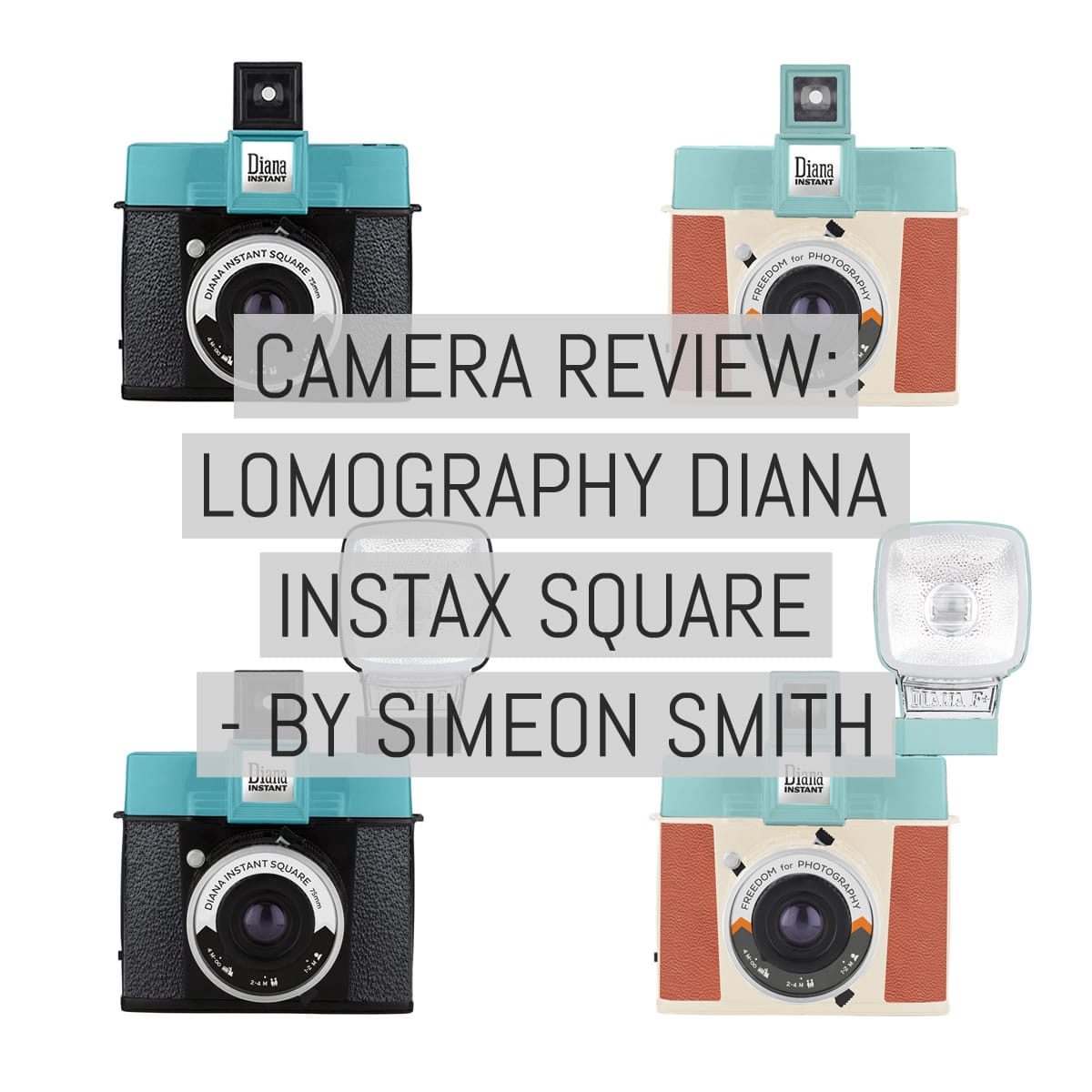 Cover - Camera Review - Lomography Diana Instant Square