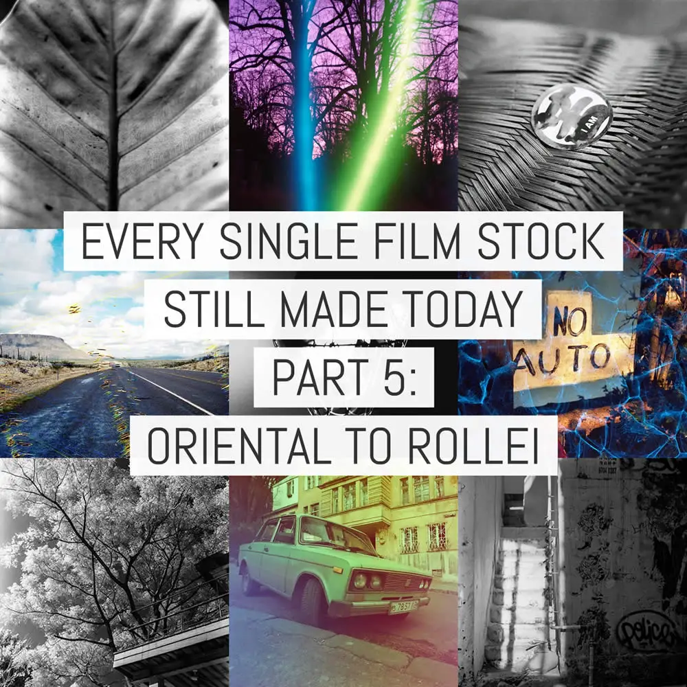 Every single film stock still made today – Part 5: Oriental to Rollei (v3)