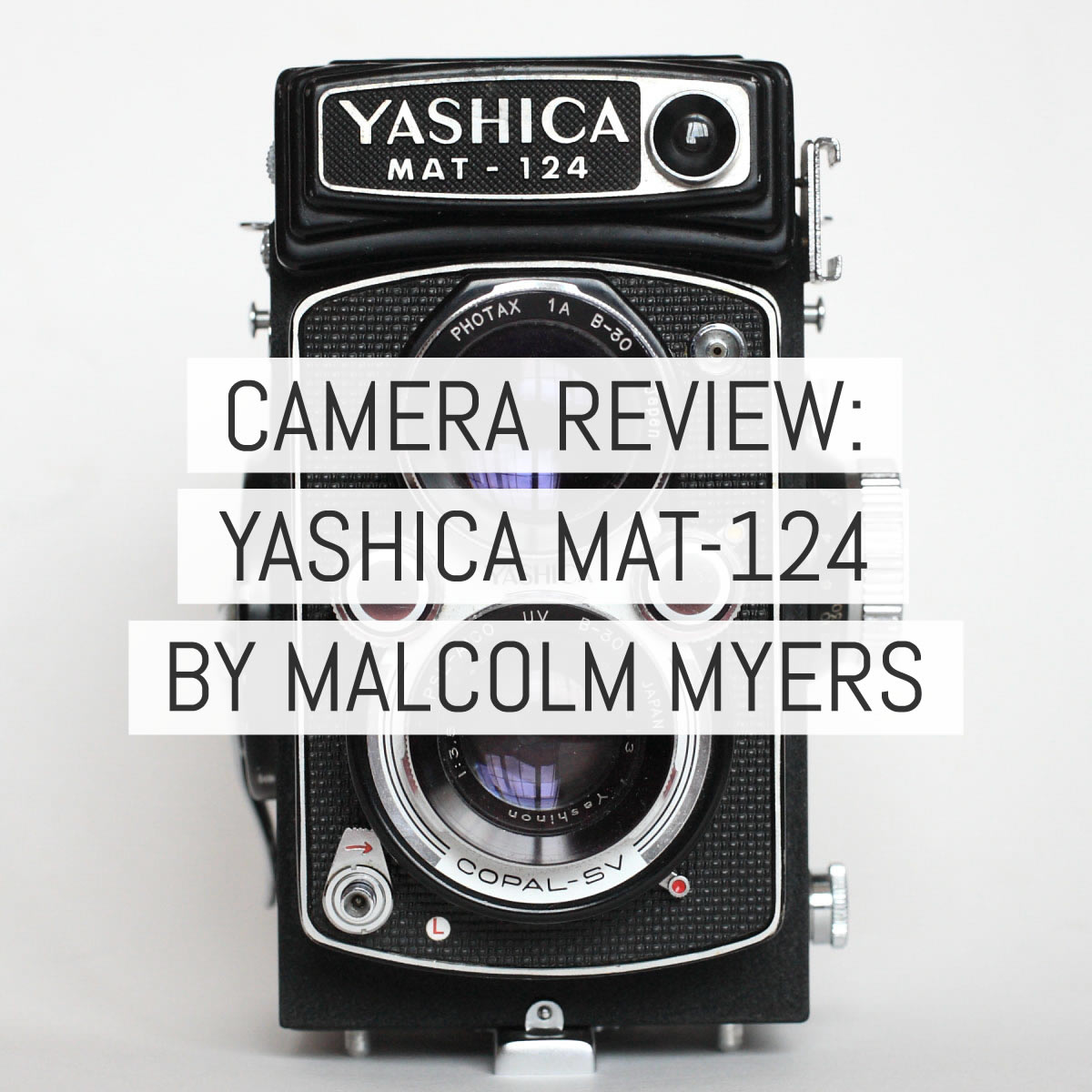 Cover - Review - Yashica Mat-124 - Malcolm Myers