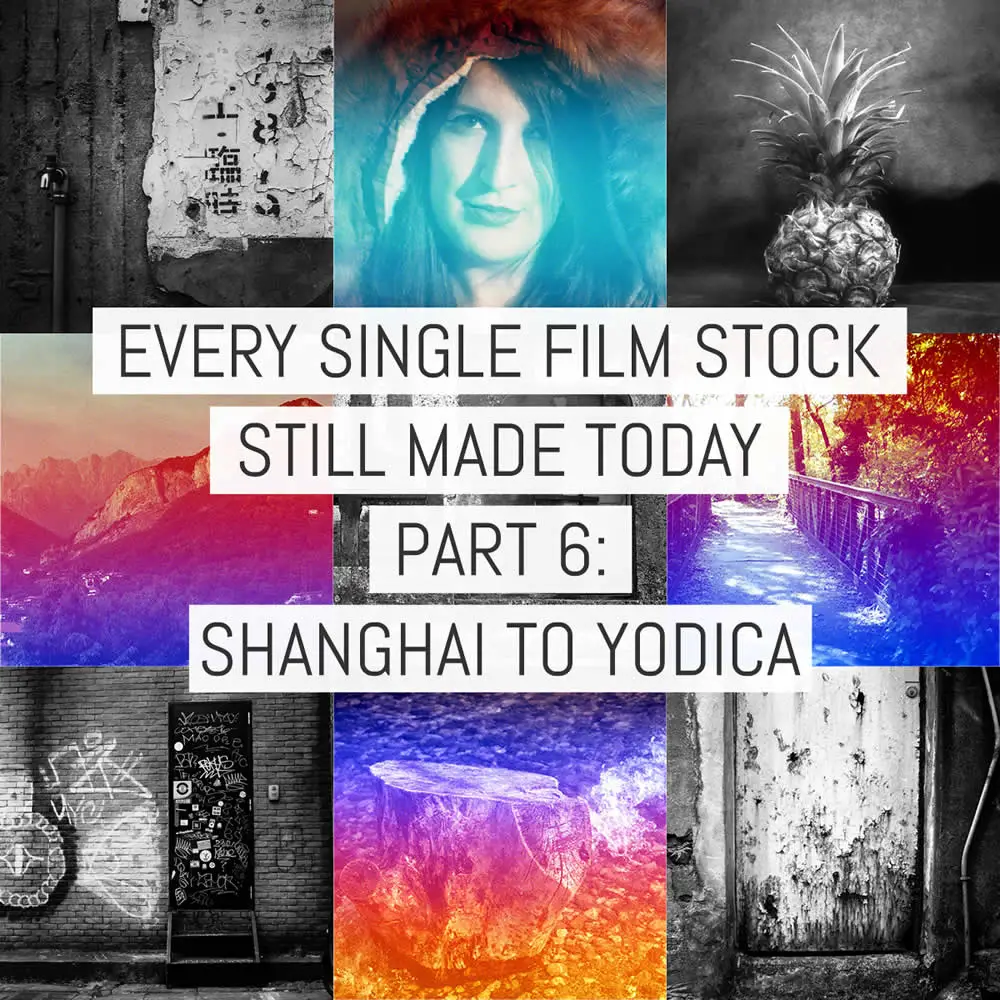 Cover - Every Film Stock Still Made 6 - Shanghai to Yodica