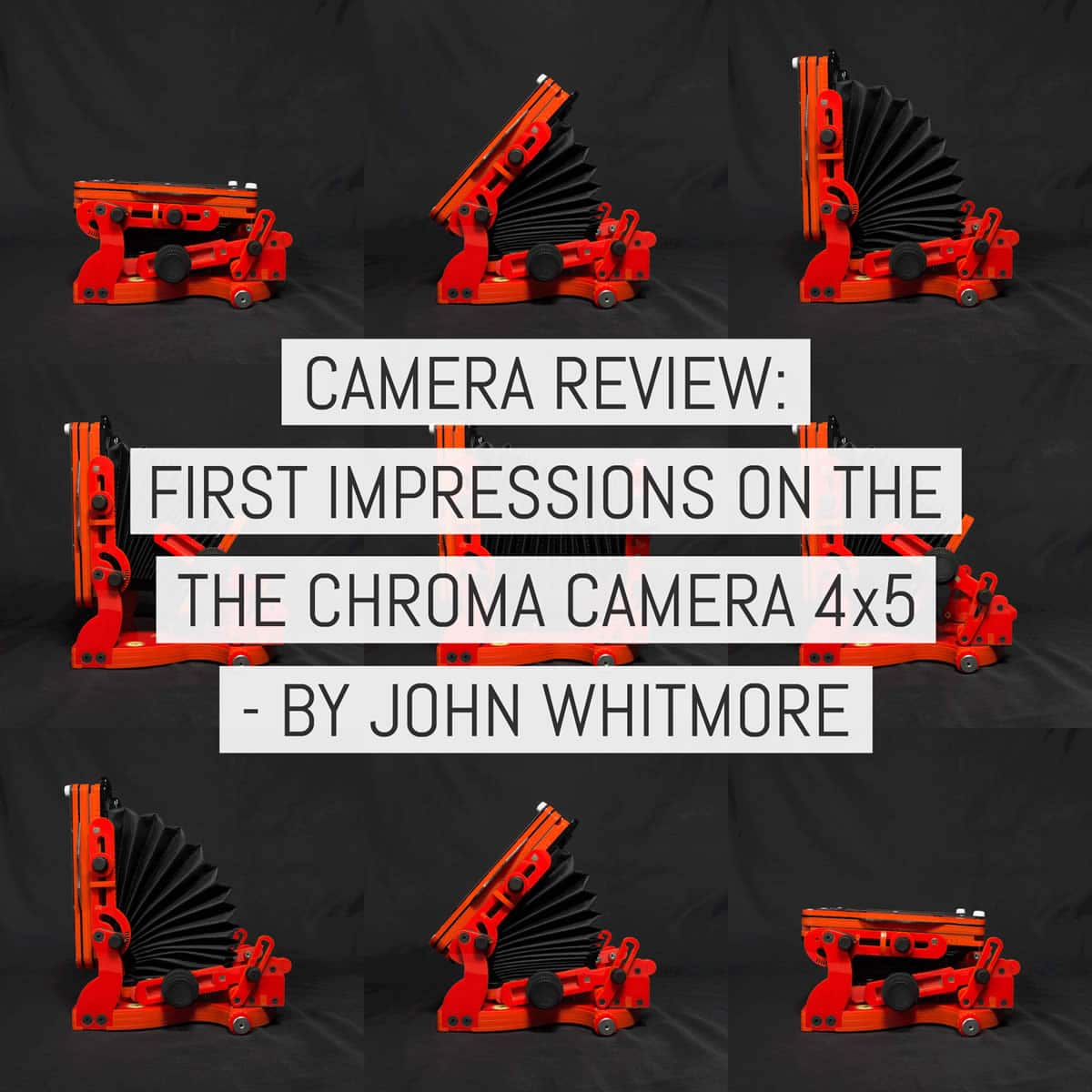 First Impressions - Chroma Camera 4x5