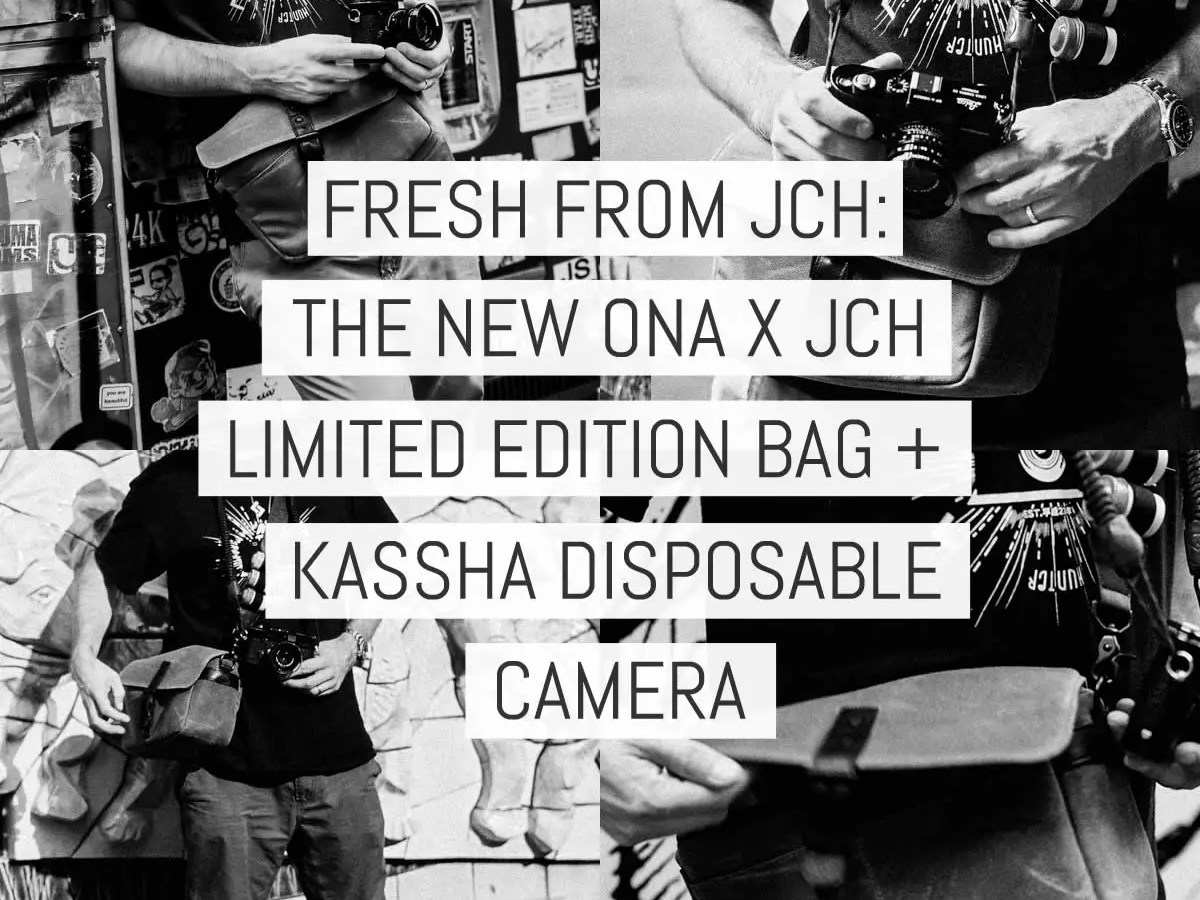 Fresh from Japan Camera Hunter: the new ONA X JCH Bowery limited edition + KASSHA disposable camera