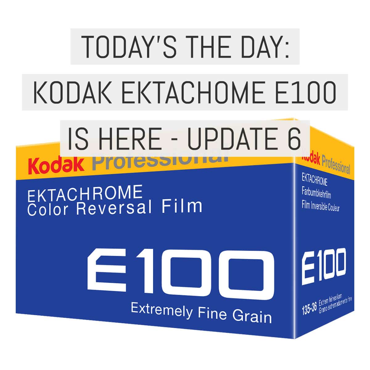 Today’s the day: Kodak EKTACHROME E100 release – UPDATE 6