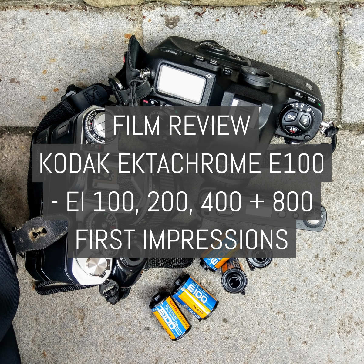 Cover - Film review - Kodak EKTACHROME E100 - EI 100, 200, 400, 800 first impressions