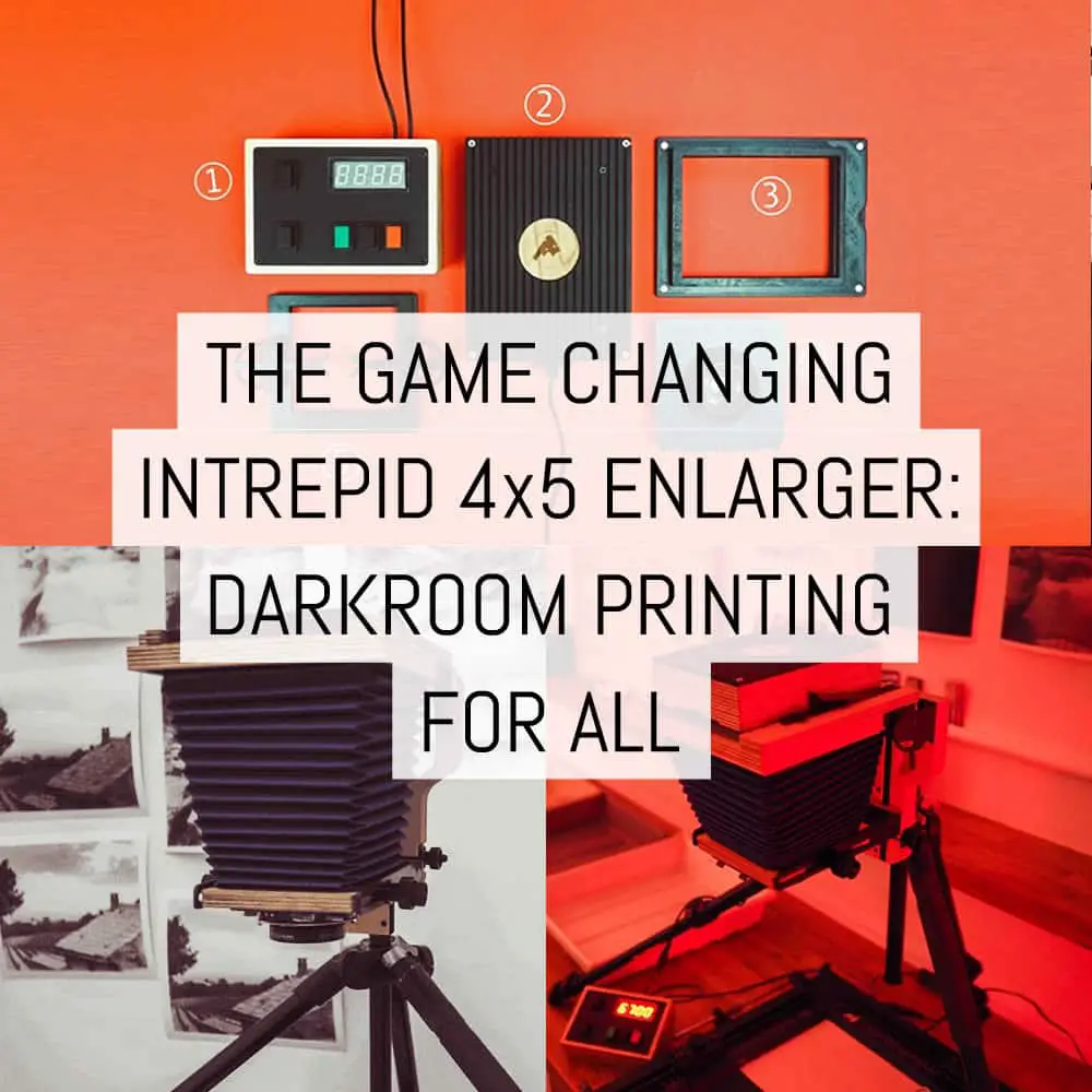 Cover - The game changing Intrepid 4x5 Enlarger- darkroom printing for all