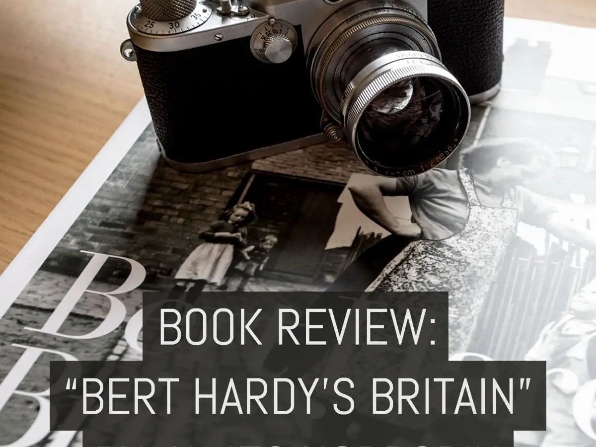 Cover - Book review- “Bert Hardy’s Britain” - by James Horrobin