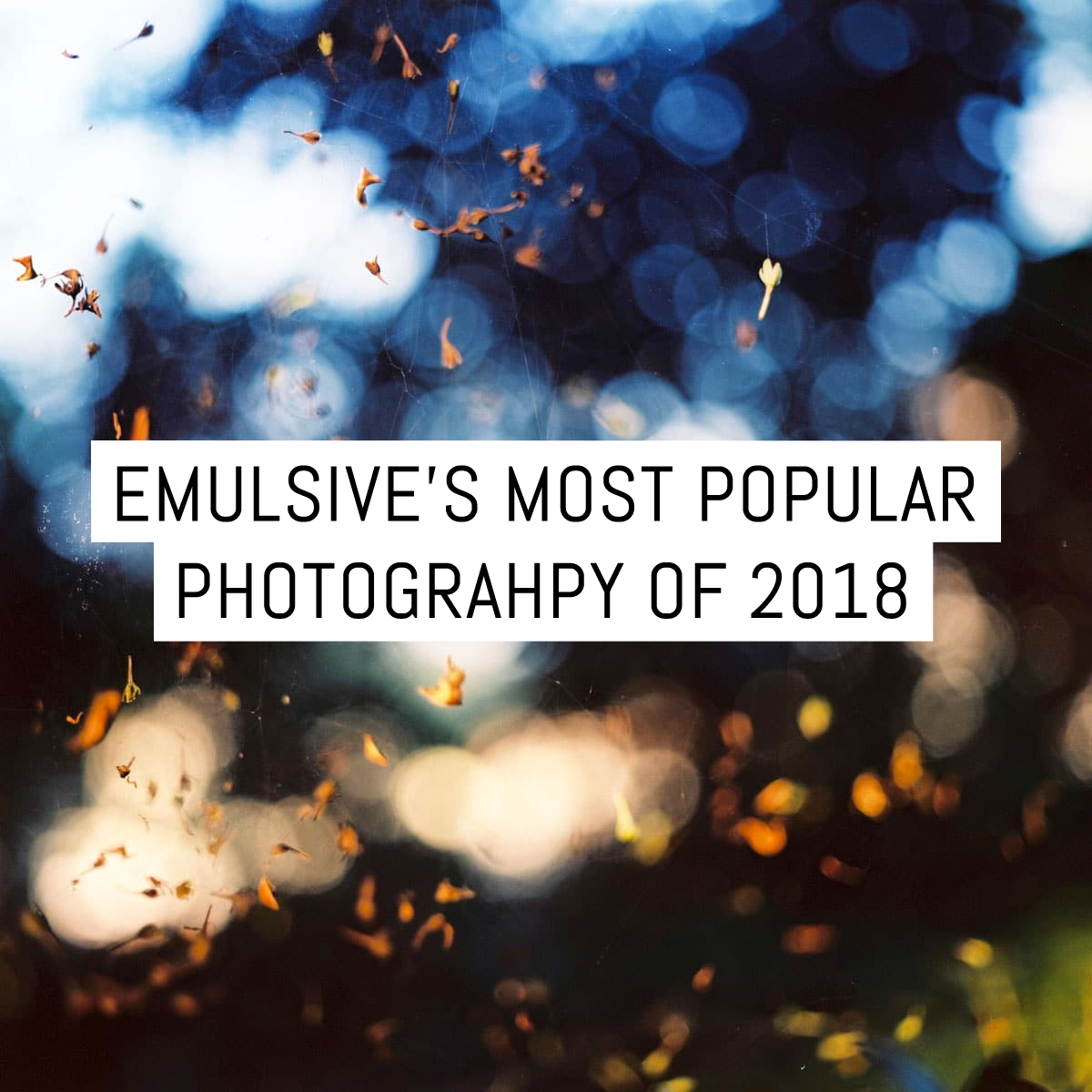 EMULSIVE’s most popular film photography posts of 2018