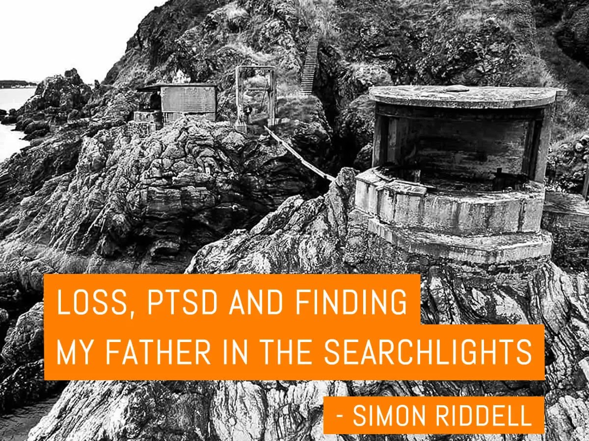 Cover - Loss, PTSD and finding my father in the searchlights - Simon Riddell