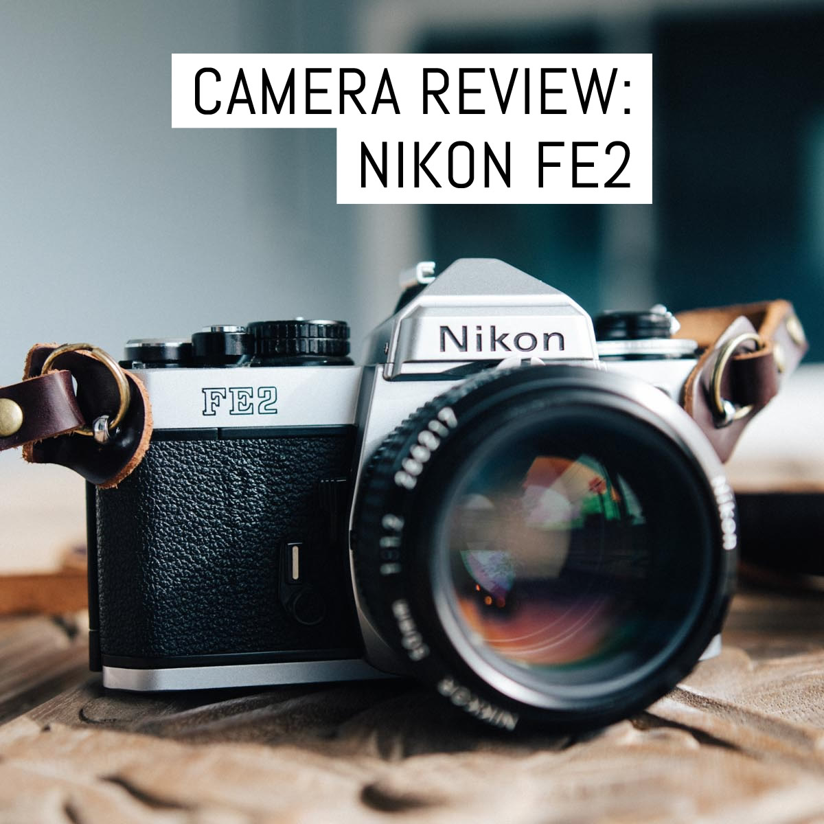 Camera review: the Nikon FE 2 - EMULSIVE