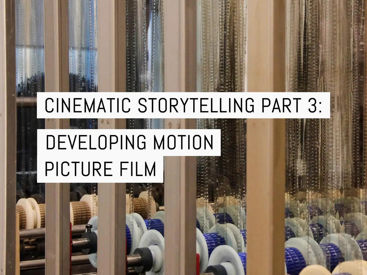 Cover - Cinematic storytelling part 3 - developing motion picture film v2