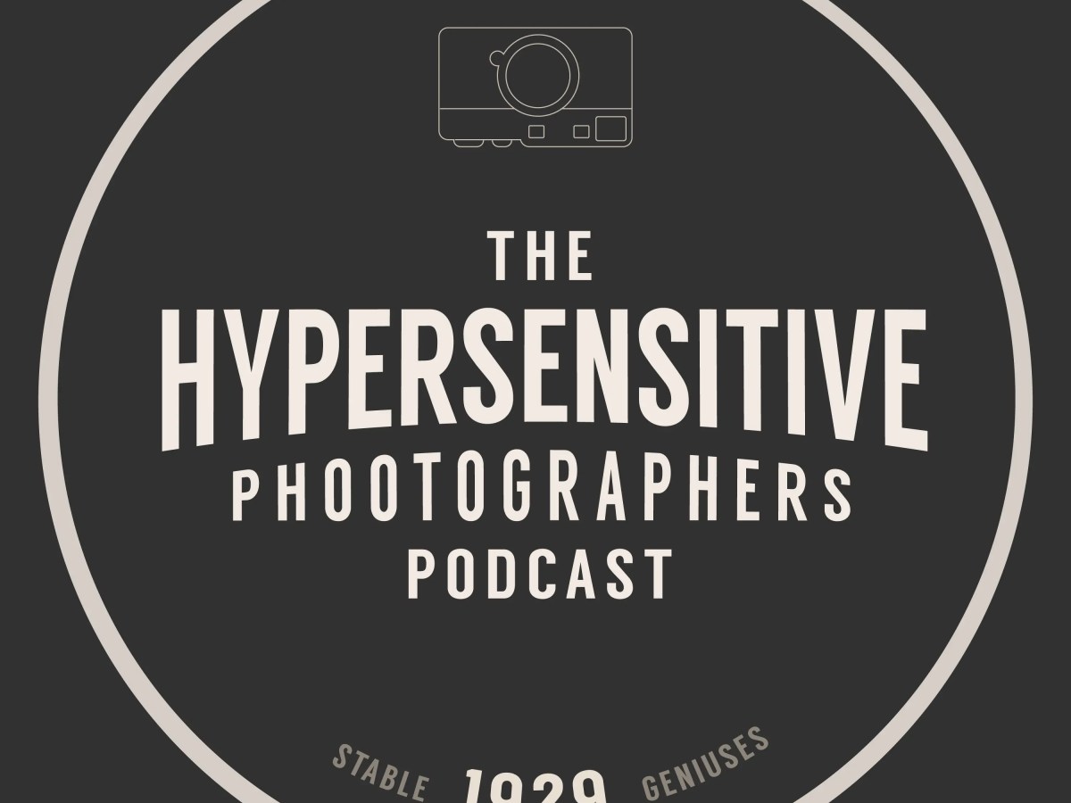 The Hypersensitive Photographers Podcast Episode 1