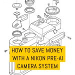 Cover - How to save money on lenses with a Nikon Pre-AI system v2