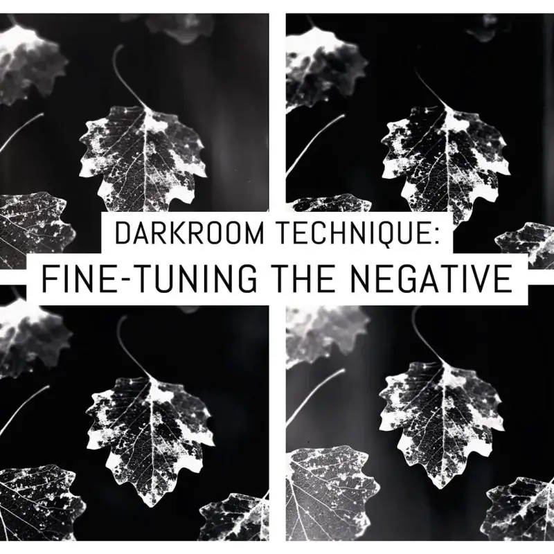 Darkroom technique- fine-tuning the negative