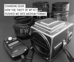 Cover: Changing gear- how the theft of my kit pushed me into medium format