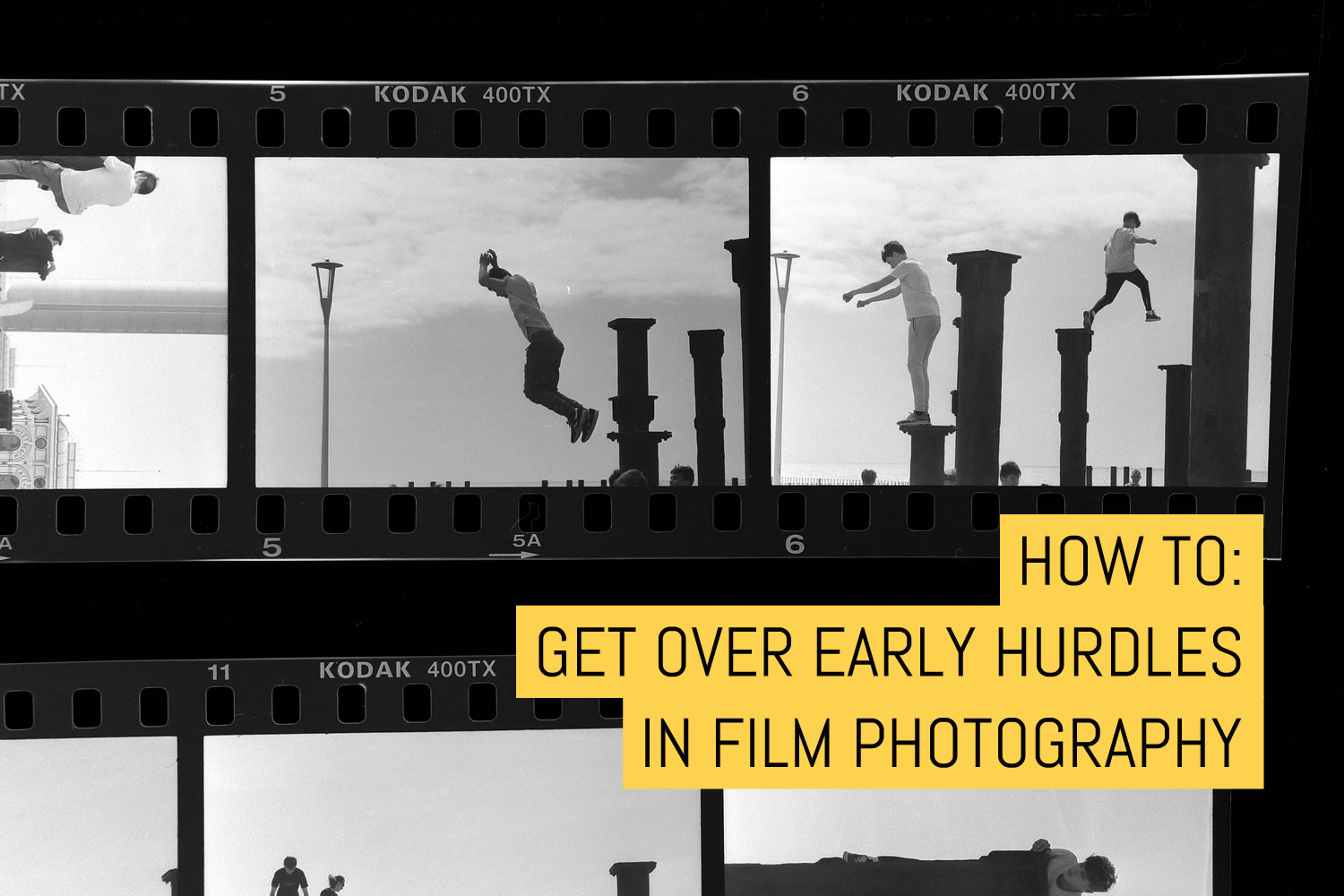 How to: Get over early hurdles in film photography