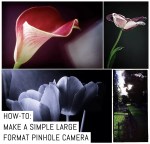 Cover: How To- Make A Simple Large Format Pinhole Camera - By Tony Warren