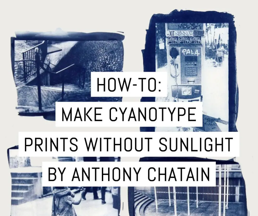 How to Make cyanotype prints-from-analog-or-digital-negatives-without-sunlight by Anthony Chatain