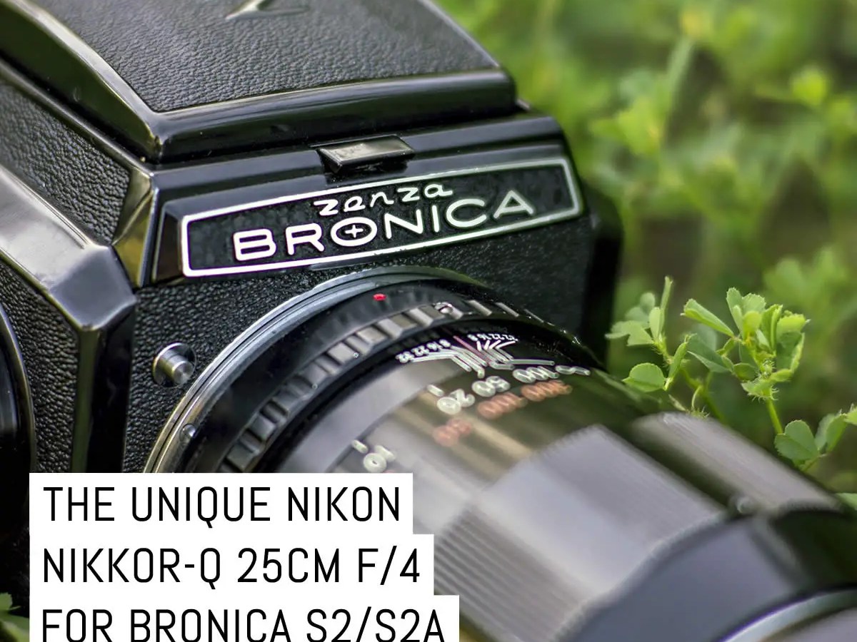 The Unique Nikon Nikkor-Q 25CM f/4 for Bronica S2/S2A - by David Hancock