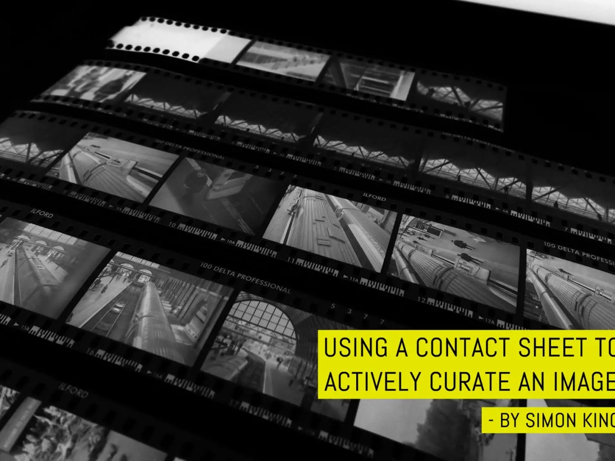 Cover: Using a contact sheet to actively curate an image - by Simon King