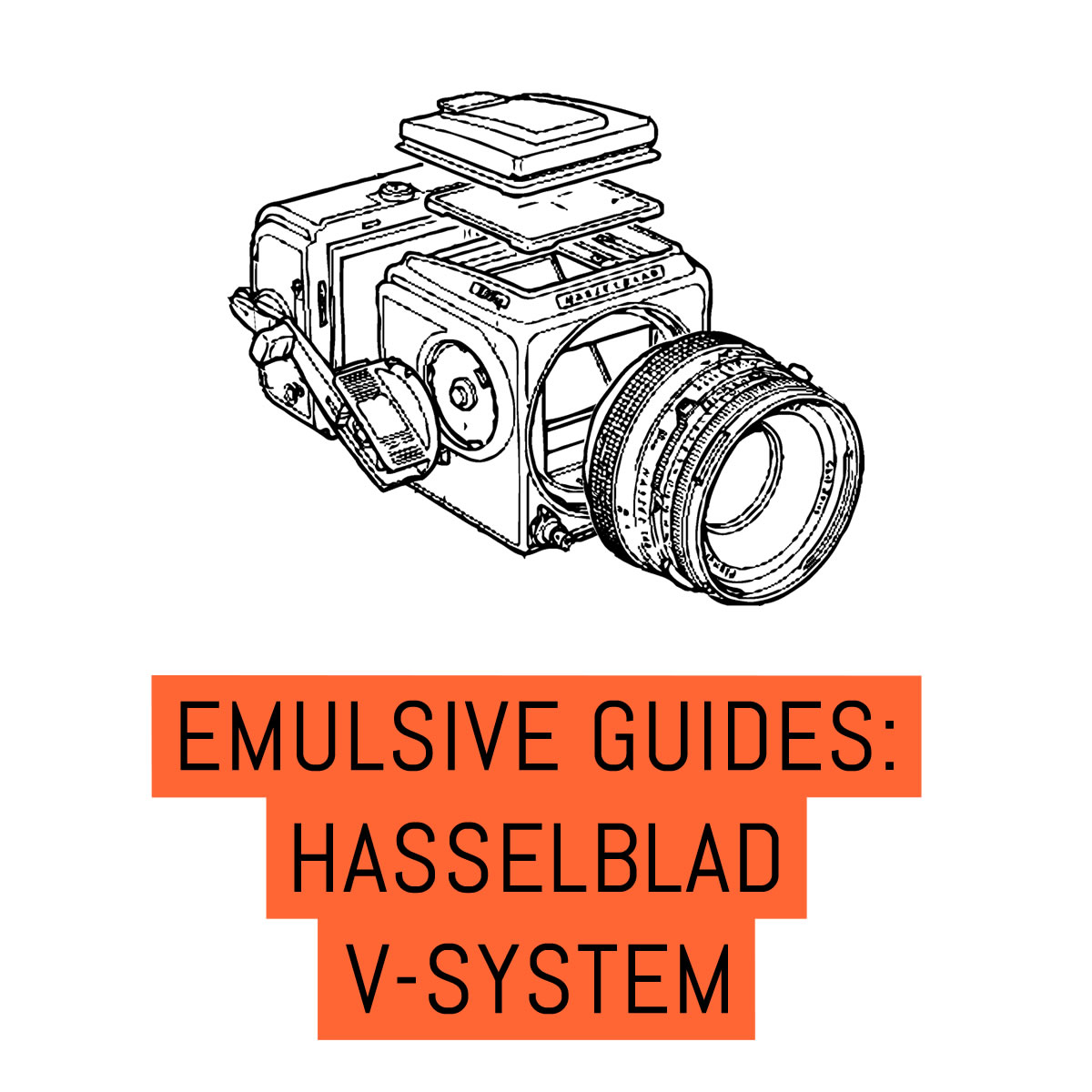 EMULSIVE Guides: The Hasselblad V-System