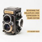 Reviewing the Rolleiflex 2.8GX Expression 75 years edition - it's bloody gold!