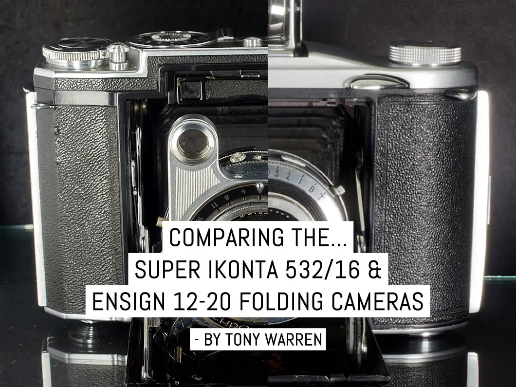 Comparing the Super Ikonta 532-16 and Ensign 12-20 folding cameras