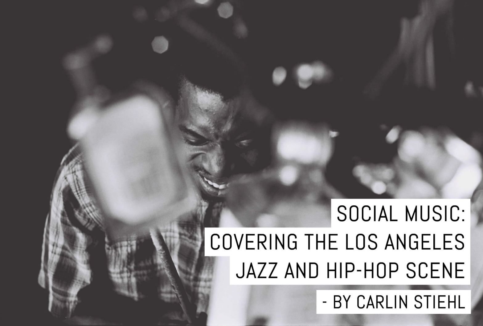 Social Music: Covering the Los Angeles jazz and hip-hop scene