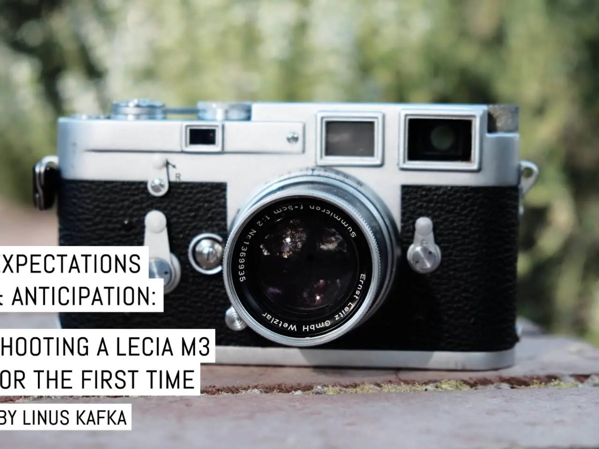 Expectations and anticipation- shooting a Lecia M3 for the first time - by Linus Kafka