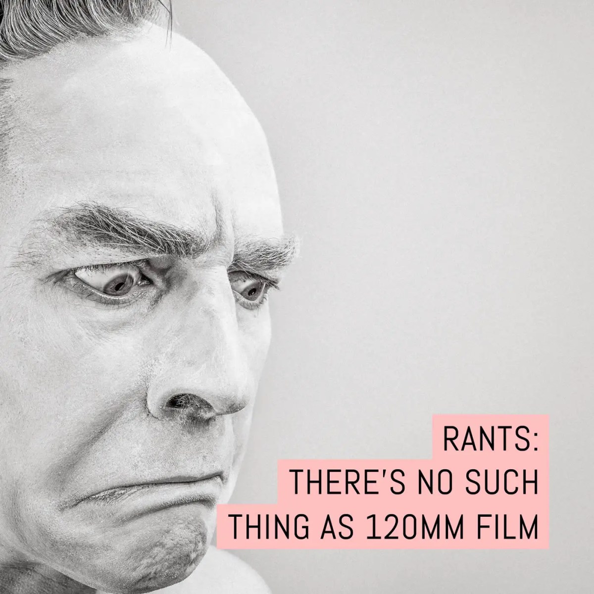 Rants: There's no such thing as 120mm film...