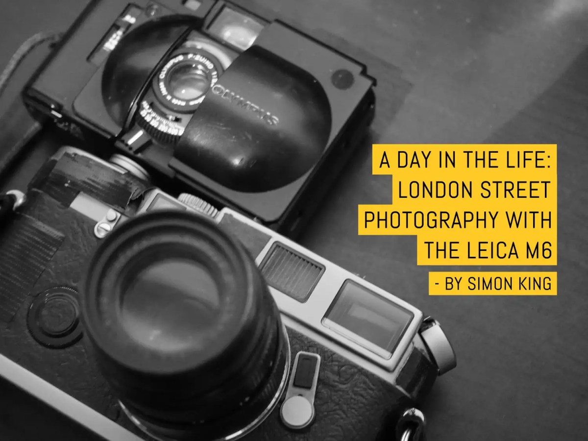 A day in the life: London street photography with the Leica M6 - by Simon King