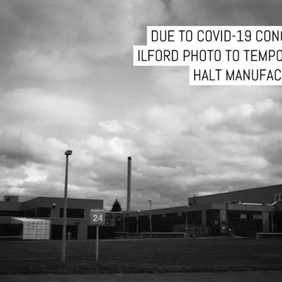 Due to COVID-19 concerns, ILFORD Photo to temporarily halt manufacturing