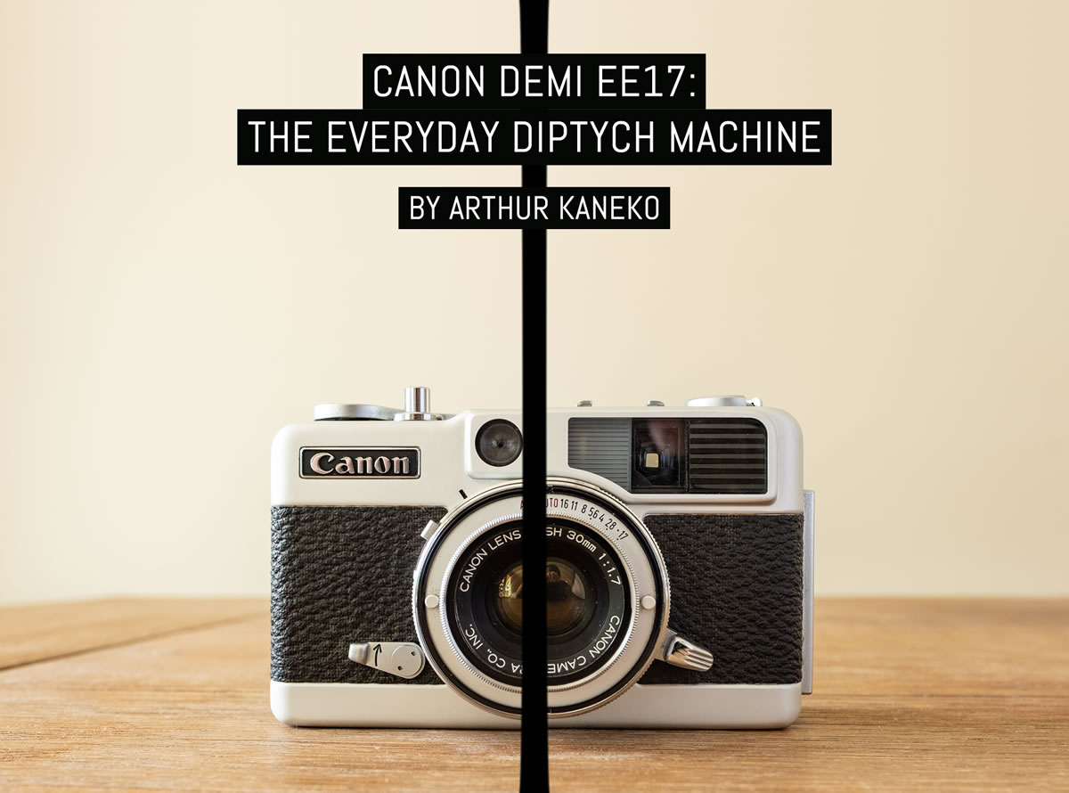 Canon Demi EE17: The everyday diptych machine