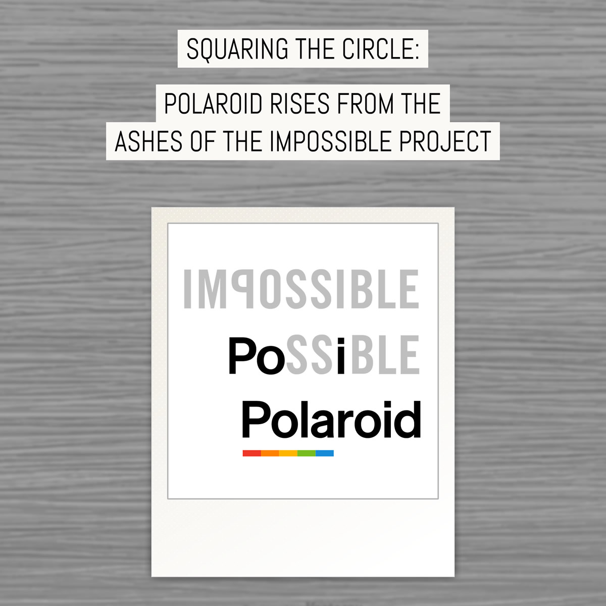 Squaring the circle: Polaroid rises from the ashes of The Impossible Project