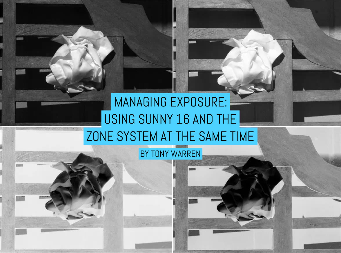 Managing exposure: Using Sunny 16 and the Zone System at the same time