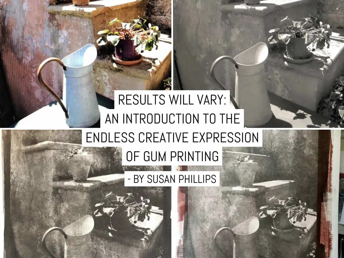 Results WILL vary: An introduction to the endless creative expression of gum printing.
