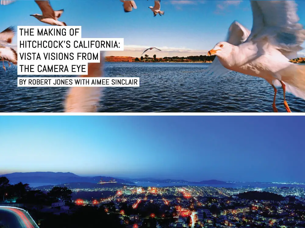 The Making of Hitchcock’s California- Vista Visions From the Camera Eye, by Robert Jones with Aimee Sinclair