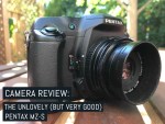 CAMERA REVIEW: THE UNLOVELY (BUT VERY GOOD) PENTAX MZ-S