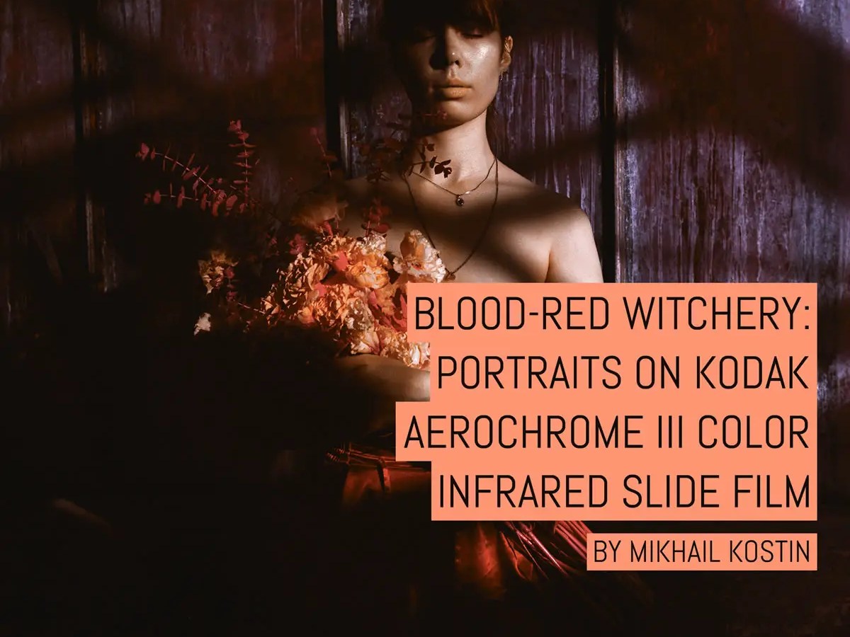 Blood-red Witchery: Portraits on Kodak AEROCHROME III color infrared slide film