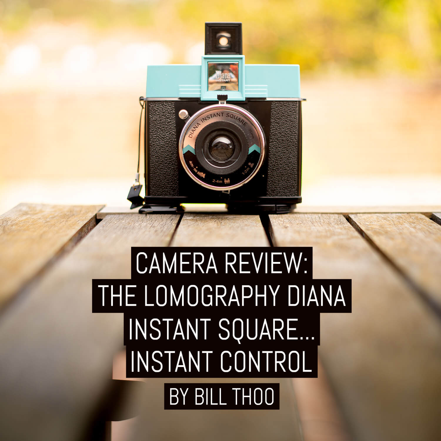 Camera Review: The Diana Instant Square… Instant Control