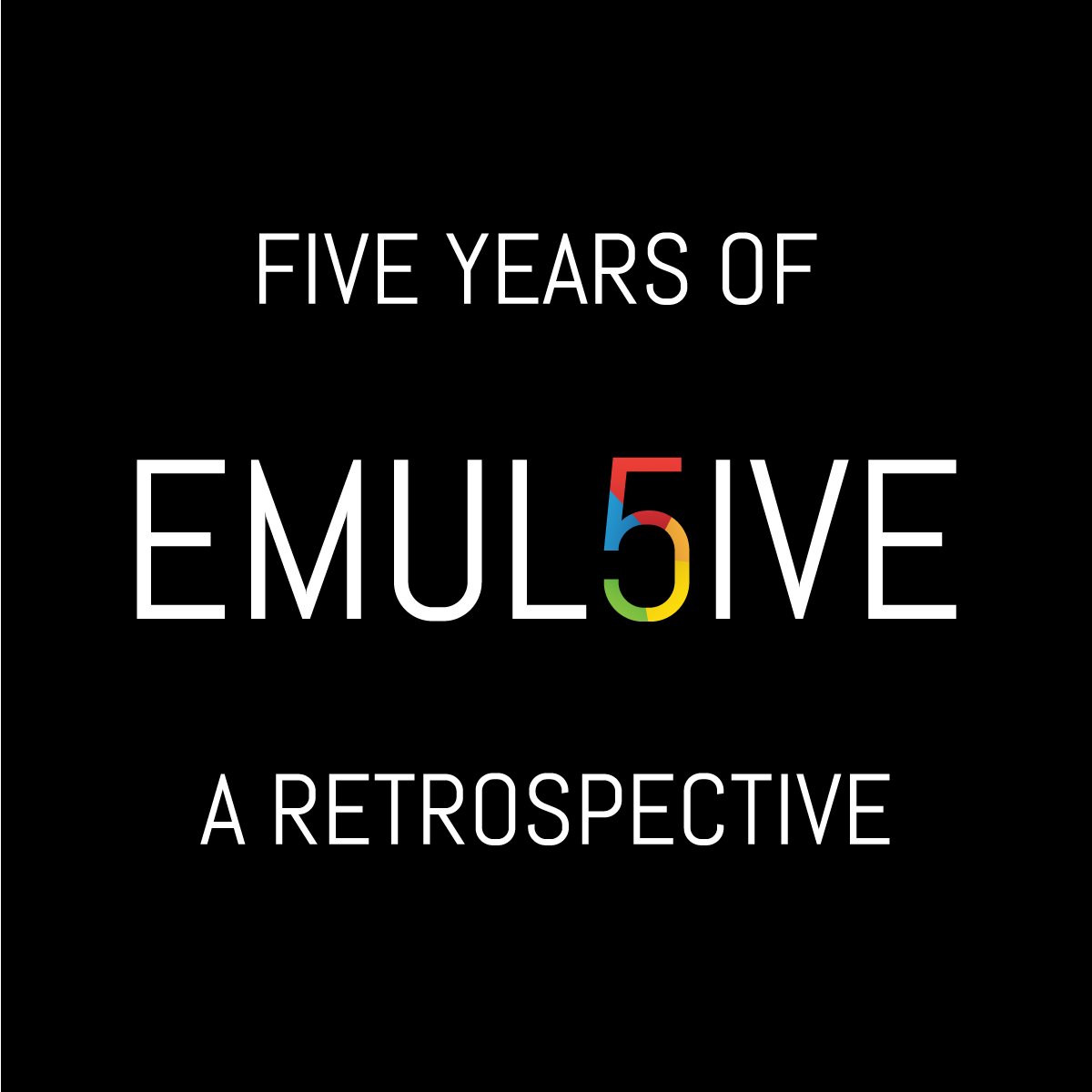 Five years of EMULSIVE – a retrospective