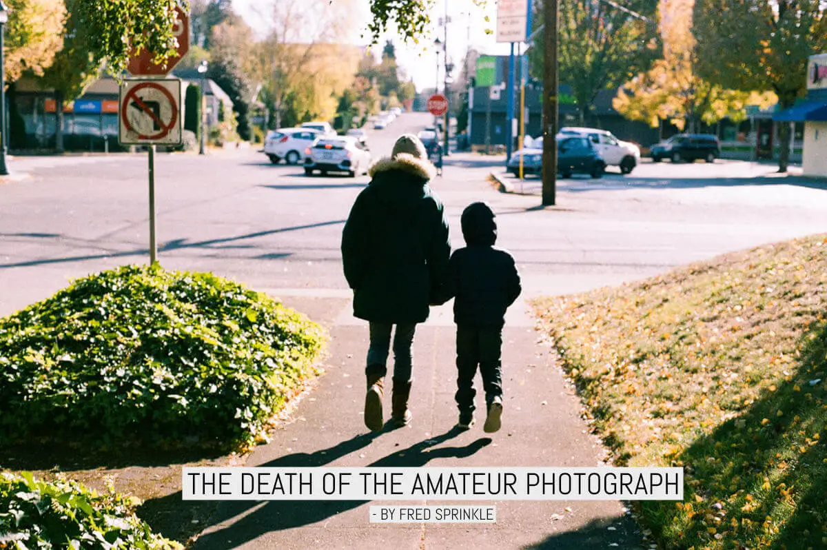 The death of the amateur photograph - Fred Sprinkle.jpg