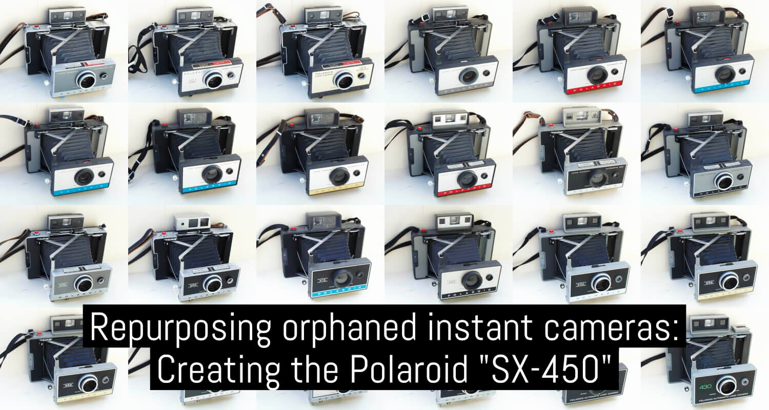 Repurposing orphaned instant cameras: Creating the Polaroid “SX-450”