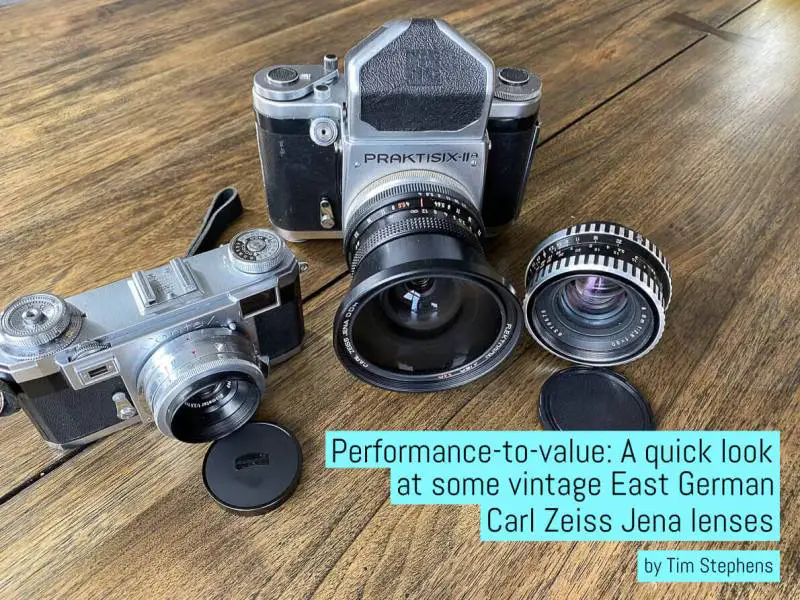 Performance-to-value： A quick look at some vintage East German Carl Zeiss Jena lenses
